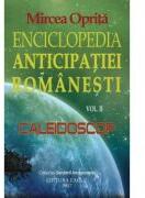 Enciclopedia anticipatiei romanesti Vol. 2. Caleidoscop - Mircea Oprita (ISBN: 9786068315881)