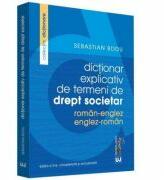Dictionar explicativ de termeni de drept societar. Roman-Englez/Englez-Roman - Sebastian Bodu (ISBN: 9786066738996)