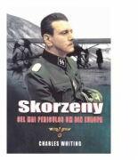 Skorzeny, cel mai periculos om din Europa - Charles Whiting (ISBN: 9786069426920)