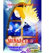 Mesaj ceresc. Microroman fantasy. Volumul II - Cornelia Calaidjoglu (ISBN: 9786060491606)
