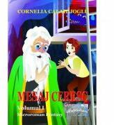 Mesaj ceresc. Microroman fantasy. Volumul I - Cornelia Calaidjoglu (ISBN: 9786060491583)