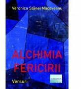 Alchimia fericirii - Veronica Stanei Macoveanu (ISBN: 9786060012511)