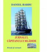 Jurnalul capitanului mladios - Daniel Barbu (ISBN: 9786060490692)
