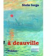 A Deauville. Poemes - Stela Iorga (ISBN: 9786060012429)