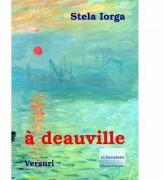 A Deauville. Versuri - Stela Iorga (ISBN: 9786060012382)