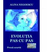 Evolutia pas cu pas - Alina Negoescu (ISBN: 9786060490630)