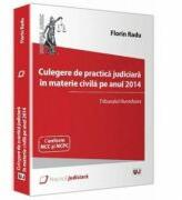 Culegere de practica judiciara in materie civila pe anul 2014. Tribunalul Hunedoara - Florin Radu (ISBN: 9786066736398)