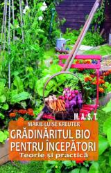 Gradinaritul bio pentru incepatori - Marie-Luise Kreuter (ISBN: 9786066490504)