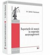 Raporturile de munca in cooperatia mestesugareasca - Stefan Naubauer (ISBN: 9789731279800)