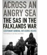 Across an Angry Sea. The SAS in the Falklands War - Cedric Delves (ISBN: 9781787381124)