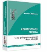 Administratie publica. Teste grila pentru examene de an si licenta - Nicoleta Miulescu (ISBN: 9789731278193)