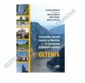 Competitiv, durabil, inovativ si identitar in conturarea destinatiei turistice Oltenia - Liliana Popescu, Amalia Badita, Ionut-Cosmin Baloi, Mirela Mazilu (ISBN: 9786061409266)