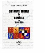 Diplomati englezi in Romania 1866-1880. Volumul II - Sorin Damean (ISBN: 9786061404438)