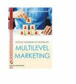 Sisteme moderne de distributie. Multilevel marketing - Ioana-Madalina Purcaru (ISBN: 9786062811372)