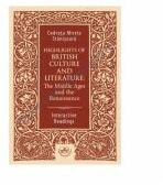 Highlights of British Culture and Literature: The Middle Ages and the Renaissance. Interactive Readings - Mirela-Codruta Stanisoara (ISBN: 9786061408719)