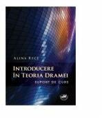 Introducere in teoria dramei. Suport de curs - Alina Rece (ISBN: 9786061409037)