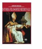 Istoria filosofiei medievale - Adriana Neacsu (ISBN: 9786061404551)