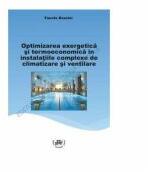 Optimizarea exergetica si termoeconomica in instalatiile complexe de climatizare si ventilare - Fausto Bozzini (ISBN: 9786061409211)