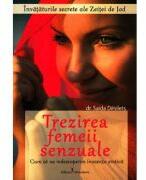 Trezirea femeii senzuale. Cum sa ne redescoperim inocenta erotica - Saida Desilets (ISBN: 9786069379240)