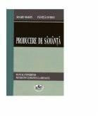 Producere de samanta - Marin Soare, Ovidiu Panita (ISBN: 9786061401000)