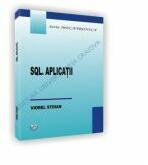 SQL. Aplicatii - Viorel Stoian (ISBN: 9786061405497)