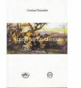 Studii Nietzscheene - Cristinel Trandafir (ISBN: 9786061404834)