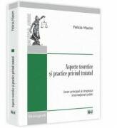 Aspecte teoretice si practice privind tratatul - Felicia Maxim (ISBN: 9789731279183)