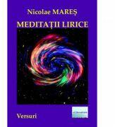 Meditatii lirice - Nicolae Mares (ISBN: 9786060011798)