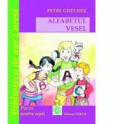 Alfabetul Vesel - Petre Ghelmez (ISBN: 9789731371832)