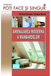 Amenajarea moderna a mansardelor - Bernhard Serexhe (ISBN: 9786066490528)
