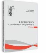 Jurisprudenta si revirimentul jurisprudential - Ion Deleanu, Sergiu Deleanu (ISBN: 9786066731294)
