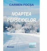 Noaptea Perseidelor - Carmen Focsa (ISBN: 9786060011026)