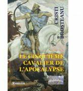 Le Cinquième cavalier de l'Apocalypse - Cristi Brosteanu (ISBN: 9786067168037)