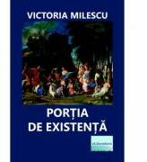 Portia de existenta - Victoria Milescu (ISBN: 9786060011163)