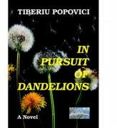 In Pursuit of Dandelions - Tiberiu Popovici (ISBN: 9786067167702)