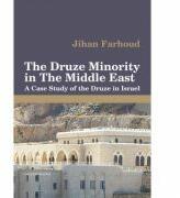 The Druze Minority in The Middle East. A Case Study of the Druze in Israel - Jihan Farhoud (ISBN: 9786061716159)