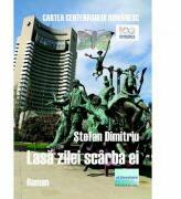 Lasa zilei scarba ei - Stefan Dimitriu (ISBN: 9786060010746)