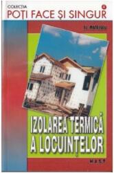 Izolarea termica a locuintelor - Fl. Mateescu (ISBN: 9789731822105)