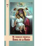 Ne vorbeste Parintele Daniel de la Rarau, volumul 2 (ISBN: 9786065293014)