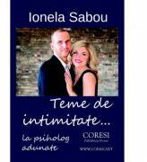 Teme de intimitate. . . la psiholog adunate - Ionela Sabou (ISBN: 9786069961353)