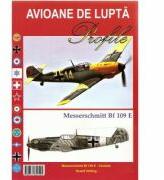 Avioane de lupta. Messerschmitt Bf 109 E - Rudolf Hofling (ISBN: 9789731822525)