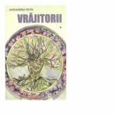 Vrajitorii - Alexandra Vicol (ISBN: 9789731166537)