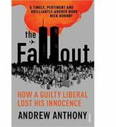 The Fallout. How a guilty liberal lost his innocence - Andrew Anthony (ISBN: 9780099507857)