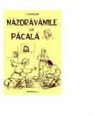 Nazdravaniile lui Pacala - I. Nadejde (ISBN: 9789731164038)