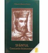 Sfantul Constantin Brancoveanu piesa istorica - Mihaela Banica Vatra (ISBN: 9789738440944)