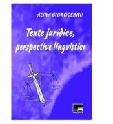 Texte juridice, perspective lingvistice - Alina Gioroceanu (ISBN: 9786065627635)