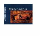 Cerber haituit - Aurelian Zisu (ISBN: 9786065626560)