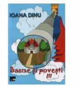 Basme si povesti vol. 3 - Ioana Dinu (ISBN: 9786065624207)