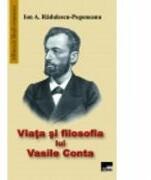 Viata si filosofia lui Vasile Conta - Ion A. Radulescu-Pogoneanu (ISBN: 9786065624047)