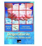 Degeraturile si plantele medicinale - Marian Nita, Cristiana Tulitu-Pauna (ISBN: 9786065623804)